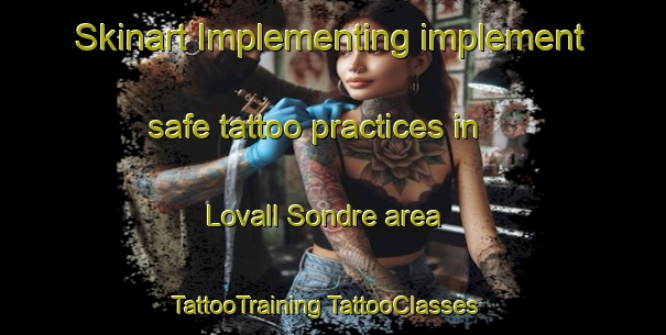 Skinart Implementing implement safe tattoo practices in Lovall Sondre area | #TattooTraining #TattooClasses #SkinartTraining-Norway