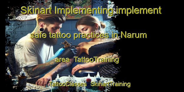 Skinart Implementing implement safe tattoo practices in Narum area | TattooTraining | TattooClasses | SkinartTraining-Norway