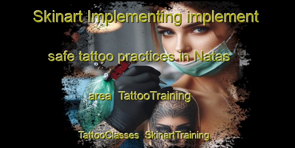 Skinart Implementing implement safe tattoo practices in Natas area | TattooTraining | TattooClasses | SkinartTraining-Norway