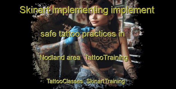 Skinart Implementing implement safe tattoo practices in Nodland area | TattooTraining | TattooClasses | SkinartTraining-Norway