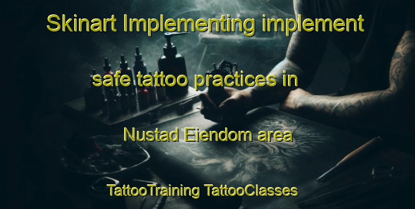 Skinart Implementing implement safe tattoo practices in Nustad Eiendom area | #TattooTraining #TattooClasses #SkinartTraining-Norway