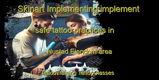 Skinart Implementing implement safe tattoo practices in Nustad Eiendom area | #TattooTraining #TattooClasses #SkinartTraining-Norway