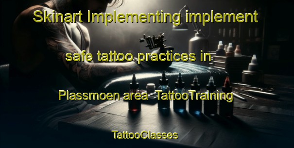 Skinart Implementing implement safe tattoo practices in Plassmoen area | TattooTraining | TattooClasses | SkinartTraining-Norway