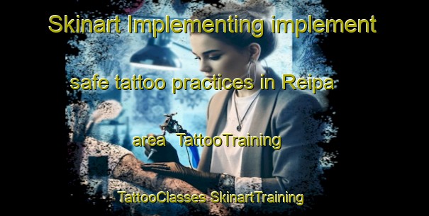 Skinart Implementing implement safe tattoo practices in Reipa area | #TattooTraining #TattooClasses #SkinartTraining-Norway