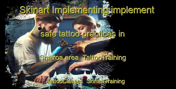 Skinart Implementing implement safe tattoo practices in Snalroa area | TattooTraining | TattooClasses | SkinartTraining-Norway