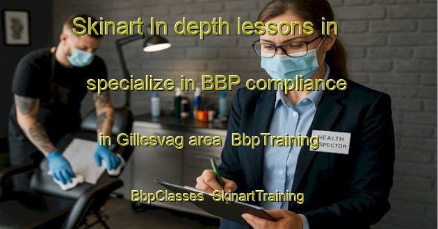 Skinart In-depth lessons in specialize in BBP compliance in Gillesvag area | BbpTraining | BbpClasses | SkinartTraining-Norway