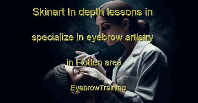 Skinart In-depth lessons in specialize in eyebrow artistry in Flotten area | EyebrowTraining | EyebrowClasses | SkinartTraining-Norway