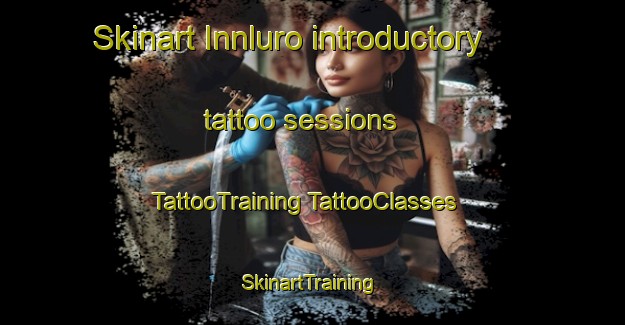 Skinart Innluro introductory tattoo sessions | #TattooTraining #TattooClasses #SkinartTraining-Norway