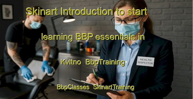 Skinart Introduction to start learning BBP essentials in Kvitno | BbpTraining | BbpClasses | SkinartTraining-Norway