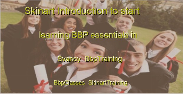 Skinart Introduction to start learning BBP essentials in Svanoy | BbpTraining | BbpClasses | SkinartTraining-Norway