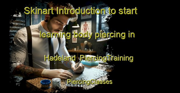 Skinart Introduction to start learning body piercing in Hadeland | #PiercingTraining #PiercingClasses #SkinartTraining-Norway