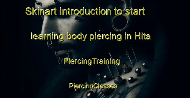 Skinart Introduction to start learning body piercing in Hita | PiercingTraining | PiercingClasses | SkinartTraining-Norway
