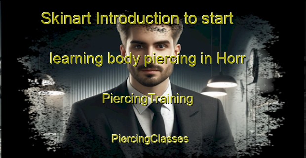 Skinart Introduction to start learning body piercing in Horr | PiercingTraining | PiercingClasses | SkinartTraining-Norway