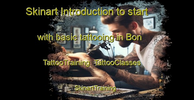 Skinart Introduction to start with basic tattooing in Bon | TattooTraining | TattooClasses | SkinartTraining-Norway