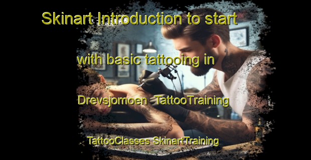 Skinart Introduction to start with basic tattooing in Drevsjomoen | #TattooTraining #TattooClasses #SkinartTraining-Norway