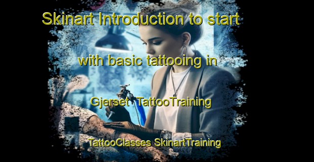 Skinart Introduction to start with basic tattooing in Gjerset | #TattooTraining #TattooClasses #SkinartTraining-Norway