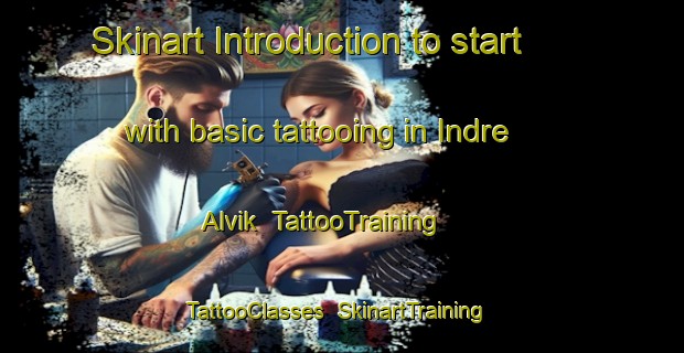 Skinart Introduction to start with basic tattooing in Indre Alvik | TattooTraining | TattooClasses | SkinartTraining-Norway