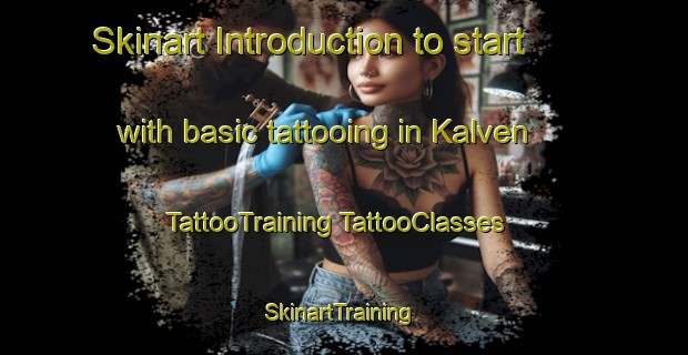 Skinart Introduction to start with basic tattooing in Kalven | #TattooTraining #TattooClasses #SkinartTraining-Norway