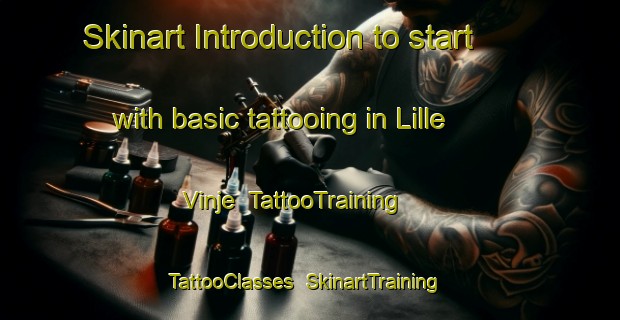 Skinart Introduction to start with basic tattooing in Lille Vinje | TattooTraining | TattooClasses | SkinartTraining-Norway
