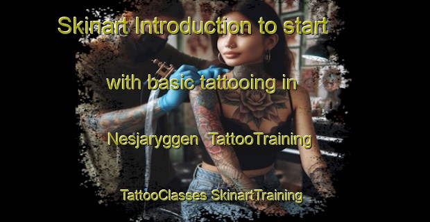 Skinart Introduction to start with basic tattooing in Nesjaryggen | #TattooTraining #TattooClasses #SkinartTraining-Norway