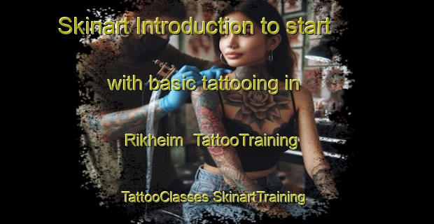 Skinart Introduction to start with basic tattooing in Rikheim | #TattooTraining #TattooClasses #SkinartTraining-Norway