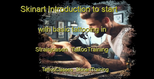 Skinart Introduction to start with basic tattooing in Stralsjoasen | TattooTraining | TattooClasses | SkinartTraining-Norway
