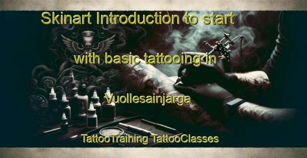 Skinart Introduction to start with basic tattooing in Vuollesainjarga | #TattooTraining #TattooClasses #SkinartTraining-Norway