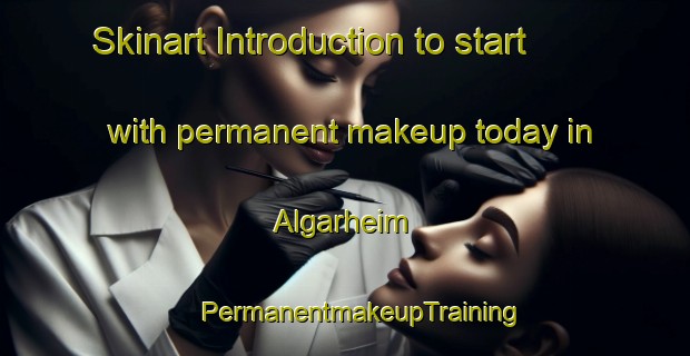 Skinart Introduction to start with permanent makeup today in Algarheim | #PermanentmakeupTraining #PermanentmakeupClasses #SkinartTraining-Norway