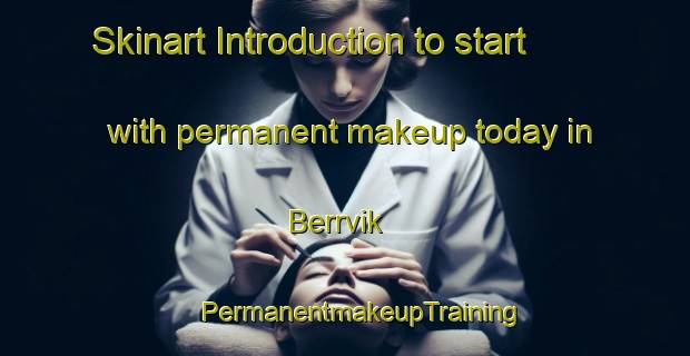 Skinart Introduction to start with permanent makeup today in Berrvik | #PermanentmakeupTraining #PermanentmakeupClasses #SkinartTraining-Norway