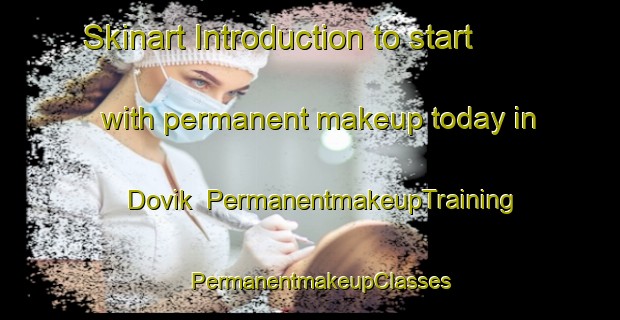 Skinart Introduction to start with permanent makeup today in Dovik | PermanentmakeupTraining | PermanentmakeupClasses | SkinartTraining-Norway