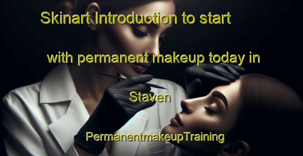 Skinart Introduction to start with permanent makeup today in Staven | PermanentmakeupTraining | PermanentmakeupClasses | SkinartTraining-Norway