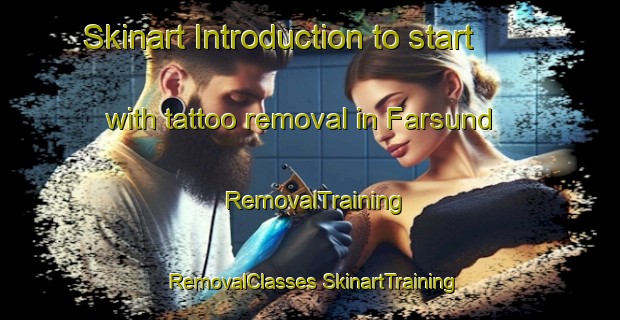 Skinart Introduction to start with tattoo removal in Farsund | #RemovalTraining #RemovalClasses #SkinartTraining-Norway