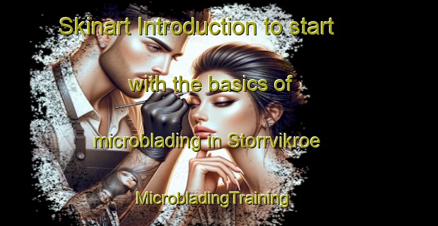 Skinart Introduction to start with the basics of microblading in Storrvikroe | MicrobladingTraining | MicrobladingClasses | SkinartTraining-Norway