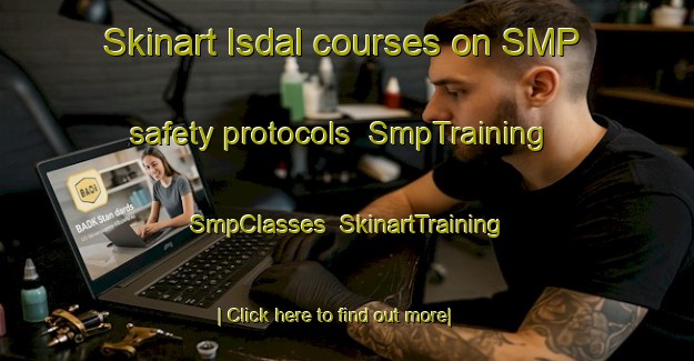 Skinart Isdal courses on SMP safety protocols | SmpTraining | SmpClasses | SkinartTraining-Norway