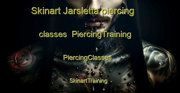 Skinart Jarsletta piercing classes | PiercingTraining | PiercingClasses | SkinartTraining-Norway