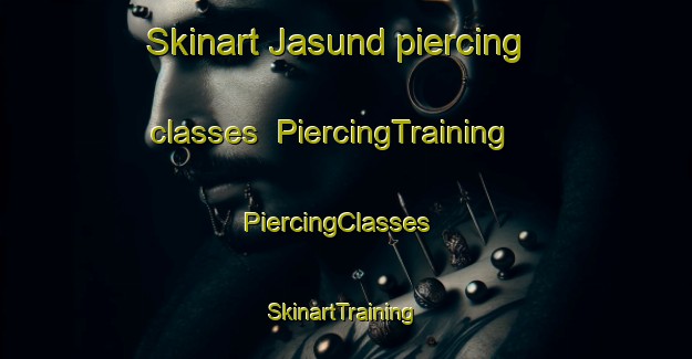 Skinart Jasund piercing classes | PiercingTraining | PiercingClasses | SkinartTraining-Norway