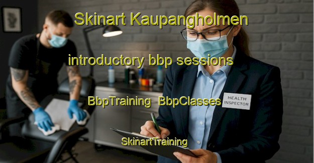 Skinart Kaupangholmen introductory bbp sessions | BbpTraining | BbpClasses | SkinartTraining-Norway
