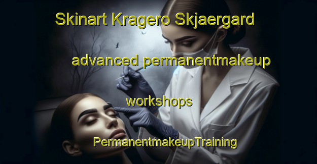 Skinart Kragero Skjaergard advanced permanentmakeup workshops | #PermanentmakeupTraining #PermanentmakeupClasses #SkinartTraining-Norway