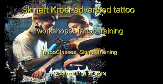 Skinart Kroer advanced tattoo workshops | TattooTraining | TattooClasses | SkinartTraining-Norway