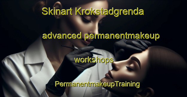 Skinart Krokstadgrenda advanced permanentmakeup workshops | #PermanentmakeupTraining #PermanentmakeupClasses #SkinartTraining-Norway