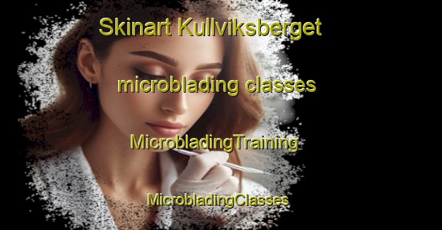 Skinart Kullviksberget microblading classes | MicrobladingTraining | MicrobladingClasses | SkinartTraining-Norway