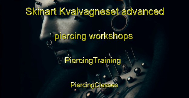 Skinart Kvalvagneset advanced piercing workshops | #PiercingTraining #PiercingClasses #SkinartTraining-Norway