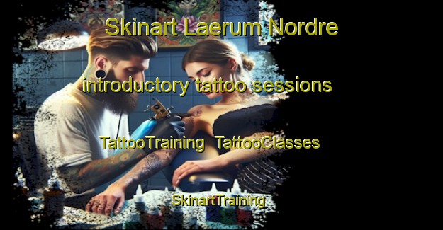 Skinart Laerum Nordre introductory tattoo sessions | TattooTraining | TattooClasses | SkinartTraining-Norway