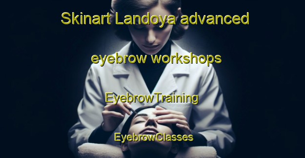 Skinart Landoya advanced eyebrow workshops | EyebrowTraining | EyebrowClasses | SkinartTraining-Norway