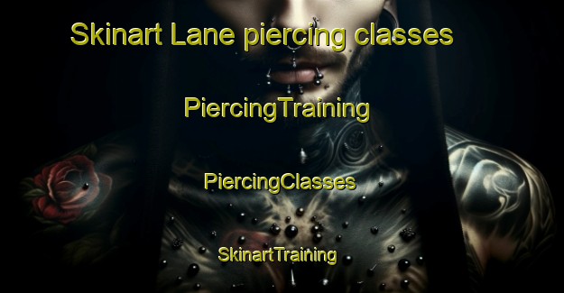 Skinart Lane piercing classes | #PiercingTraining #PiercingClasses #SkinartTraining-Norway