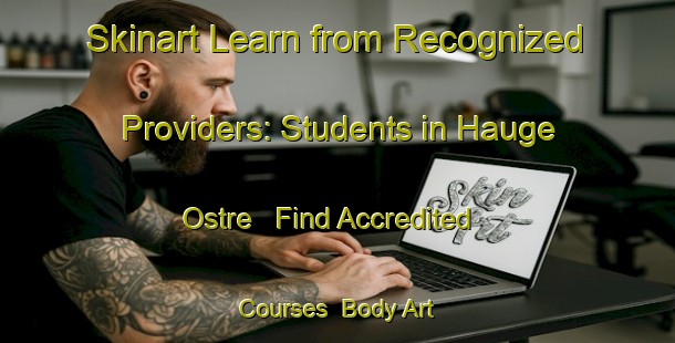 Skinart Learn from Recognized Providers: Students in Hauge Ostre - Find Accredited Courses | Body Art Qualification Authority | BAQA-Norway