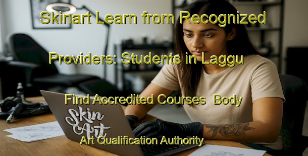 Skinart Learn from Recognized Providers: Students in Laggu - Find Accredited Courses | Body Art Qualification Authority | BAQA-Norway