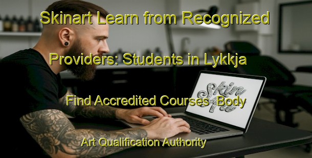 Skinart Learn from Recognized Providers: Students in Lykkja - Find Accredited Courses | Body Art Qualification Authority | BAQA-Norway