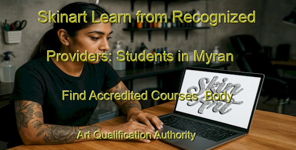 Skinart Learn from Recognized Providers: Students in Myran - Find Accredited Courses | Body Art Qualification Authority | BAQA-Norway