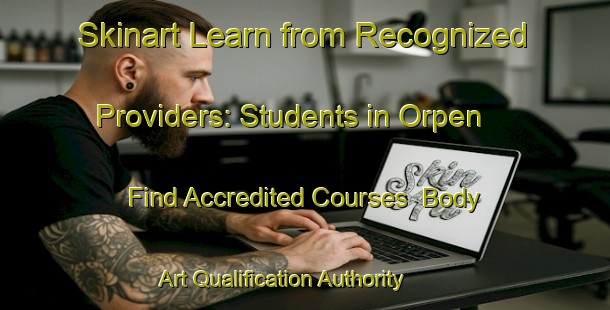 Skinart Learn from Recognized Providers: Students in Orpen - Find Accredited Courses | Body Art Qualification Authority | BAQA-Norway